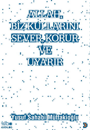 Allah, Biz Kullarını Sever, Korur ve Uyarır