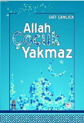 Allah Çocuk Yakmaz; Çocuk-Aile ve Din