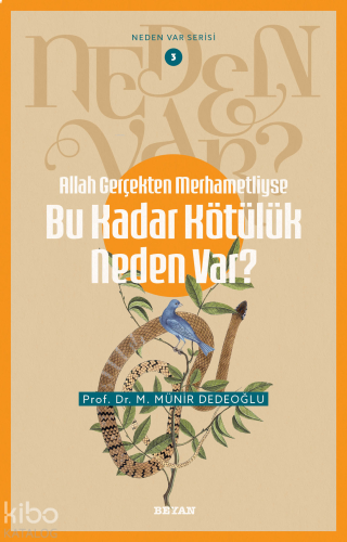 Allah Gerçekten Merhametliyse Bu Kadar Kötülük Neden Var?;Neden Var Serisi - 3