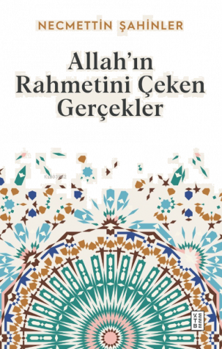 Allah’ın Rahmetini Çeken Gerçekler