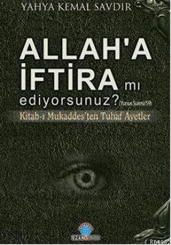 Allah'a İftira mı Ediyorsunuz?; Kitabı-ı Mukaddesten Tuhaf Ayetler