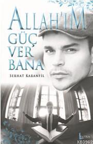 Allah'ım Güç Ver Bana