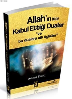 Allah'ın (cc) Kabul Ettiği Dualar ve Öyküleri
