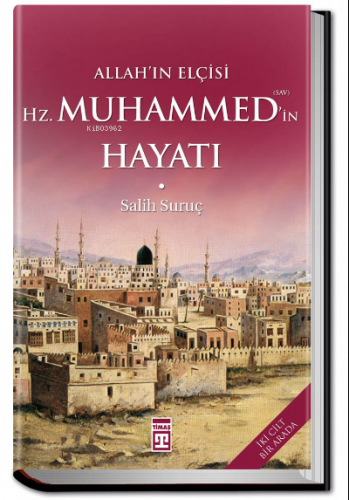 Allahın Elçisi Hazreti Muhammedin (S.A.V.) Hayatı
