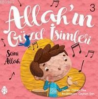 Allah'ın Güzel İsimleri 3; Semi Allah