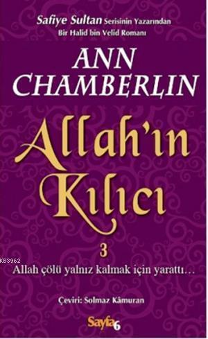 Allah'ın Kılıcı 3; Allah Çölü Yalnız Kalmak İçin Yarattı
