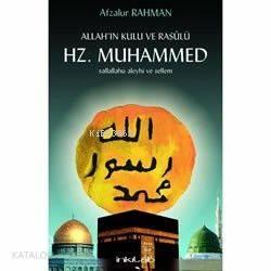 Allah'ın Kulu ve Resulü Hz. Muhammed (S.a.v)