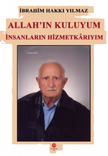 Allah'ın Kuluyum İnsanların Hizmetkarıyım