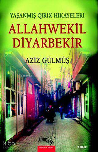 Allahwekil Diyarbekir;Yaşanmış Qırıx Hikayeleri