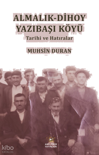 Almalık - Dihoy Yazıbaşı Köyü Tarihi ve Hatıralar