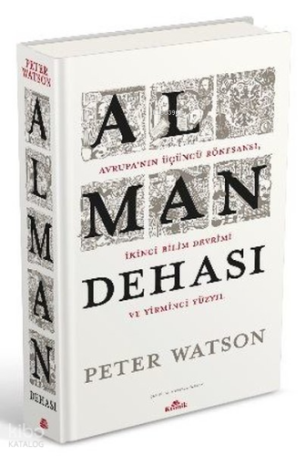 Alman Dehası - Avrupa'nın Üçüncü Rönesansı İkinci Bilim Devrimi ve Yirminci Yüzyıl