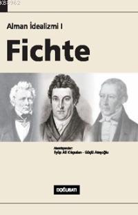 Alman İdealizmi I; Fichte