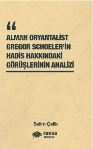 Alman Oryantalist Gregor Schoeler’in Hadis Hakkındaki Görüşlerinin Analizi