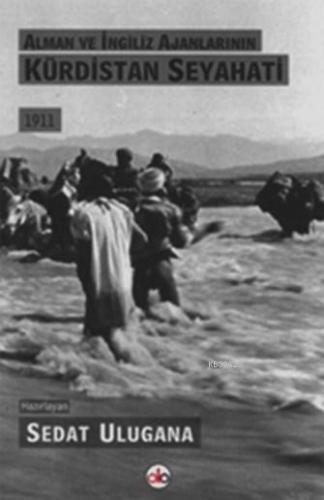 Alman ve İngiliz Ajanlarının Kürdistan Seyahati 1911