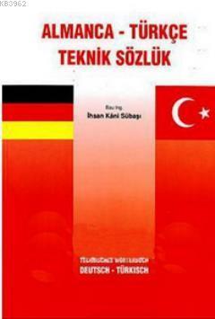 Almanca - Türkçe Teknik Sözlük; Technisches Wörterbuch Deutsch - Türkisch