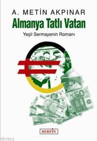 Almanya Tatlı Vatan; Yeşil Sermayenin Romanı