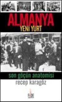 Almanya: Yeni Yurt; Son Göçün Anatomisi