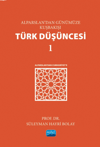 Alparslan’dan Günümüze Kuşbakışı Türk Düşüncesi 1;Alparslan’dan Cumhuriyet’e