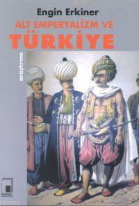 Alt Emperyalizm ve Türkiye