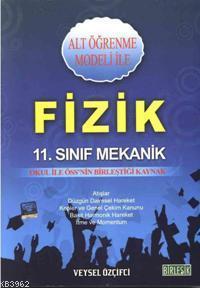 Alt Öğrenme Modeli İle| Fizik 11. Sınıf Mekanik; Okul İle Öss'nin Birleştiği Kaynak