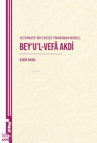 Alternatif Bir Faizsiz Finansman Modeli -  Bey'u'l-Vefa Akdi