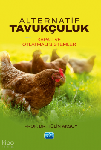 Alternatif Tavukçuluk - Kapalı ve Otlatmalı Sistemler
