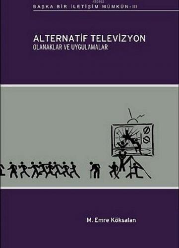 Alternatif Televizyon; Olanaklar ve Uygulamalar