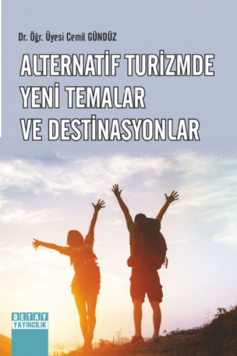 Alternatif Turizmde Yeni Temalar Ve Destinasyonlar