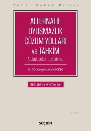 Alternatif Uyuşmazlık Çözüm Yolları ve Tahkim; (Arabuluculuk – Uzlaştırma)