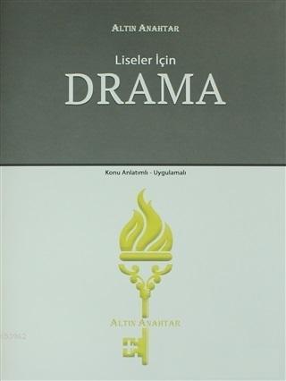 Altın Anahtar Yayınları Liseler İçin Drama Konu Anlatımlı-Uygulamalı Altın Anahtar