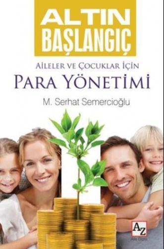 Altın Başlangıç; Aileler Ve Çocuklar İçin Para Yönetimi