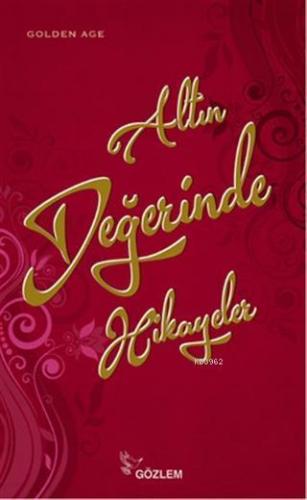 Altın Değerinde Hikayeler