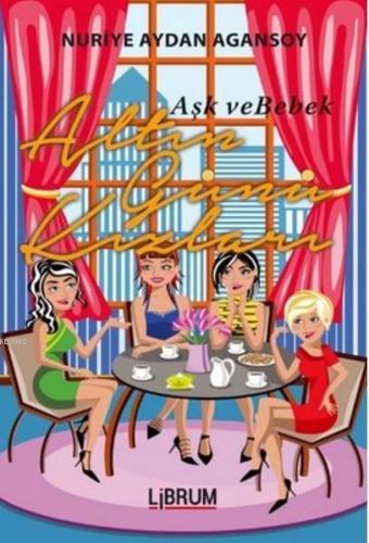 Altın Günü Kızları; Aşk ve Bebek