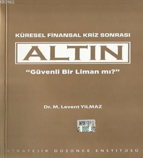 Altın - Güvenli Bir Liman mı?