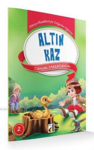 Altın Kaz; Canım Masallarım Dünya Klasikleriyle Değerler Eğitimi