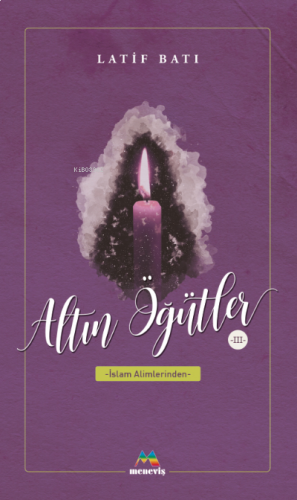 Altın Öğütler 3;İslam Alimlerinden