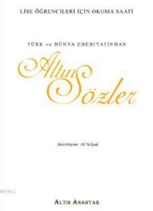 Altın Sözler; Lise Öğrencileri İçin Okuma Saati - Türk ve Dünya Edebiyatından