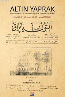 Altın Yaprak; Cumhuriyet'in İlk Yıllarında Eğitime Taşradan Bir Bakış
