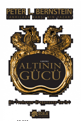 Altının Gücü;Bir Tutkunun Olağanüstü Tarihi