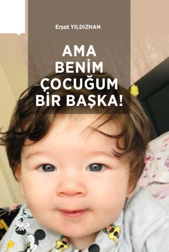Ama Benim Çocuğum Bir Başka!