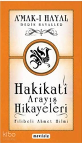 A'mak-ı Hayal Hakikati Arayış Hikayeleri