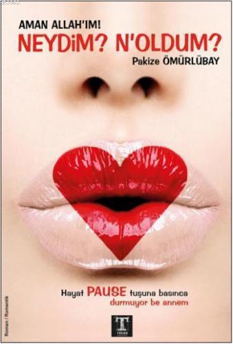 Aman Allah'ım!; Neydim? N'oldum?