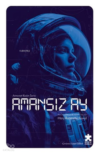 Amansız Ay - Astronot Kadın Serisi