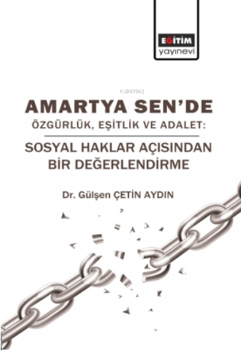 Amartya Sende Özgürlük Eşitlik ve Adalet;Sosyal Haklar Açısından Bir Değerlendirme