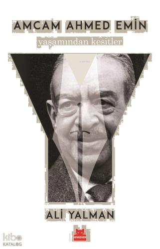 Amcam Ahmed Emin- Yaşamından Kesitler