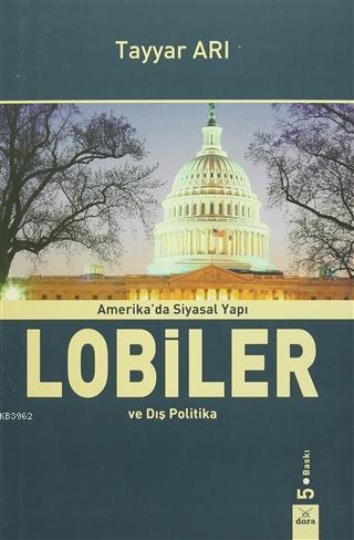 Amerika'da Siyasal Yapı Lobiler ve Dış Politika