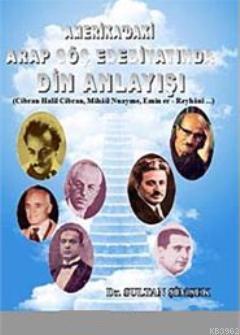 Amerika'daki Arap Göç Edebiyatında Din Anlayışı