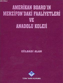 Amerikan Board'ın Merzifon'daki Faaliyetleri ve Anadolu Koleji