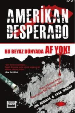 Amerikan Desperado; Bu Beyaz Dünyada Af Yok
