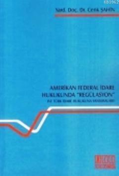 Amerikan Federal İdare Hukukunda Regülasyon